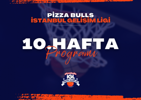 Pizza Bulls İstanbul Gelişim Ligi 10. Hafta Programı
