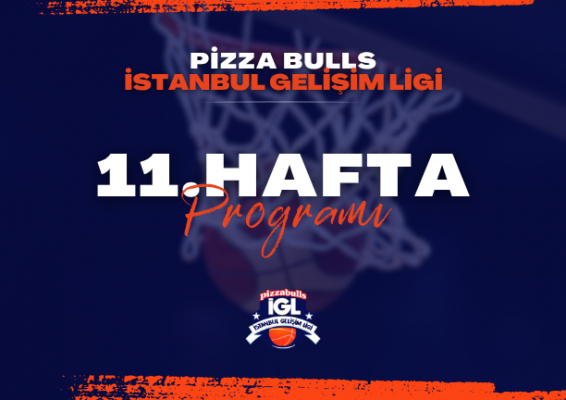 Pizza Bulls İstanbul Gelişim Ligi 11. Hafta Programı