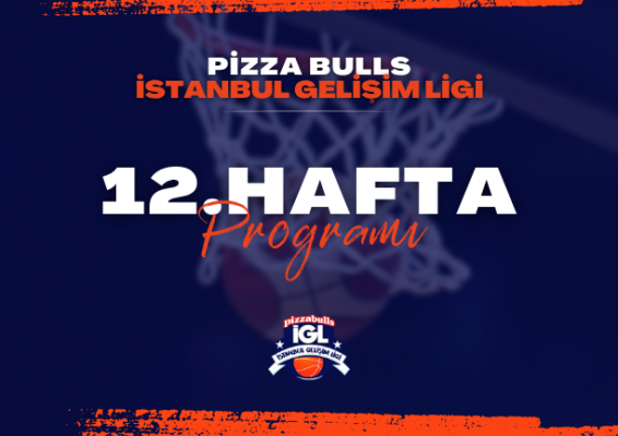 Pizza Bulls İstanbul Gelişim Ligi 12. Hafta Programı