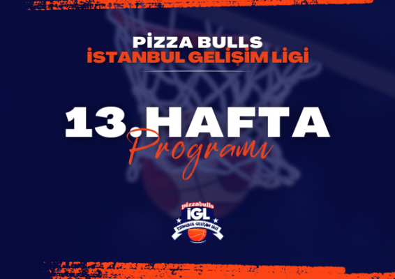 Pizza Bulls İstanbul Gelişim Ligi 13. Hafta Programı