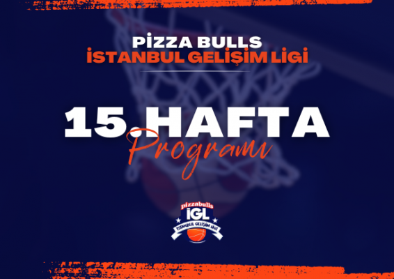 Pizza Bulls İstanbul Gelişim Ligi 15. Hafta Programı
